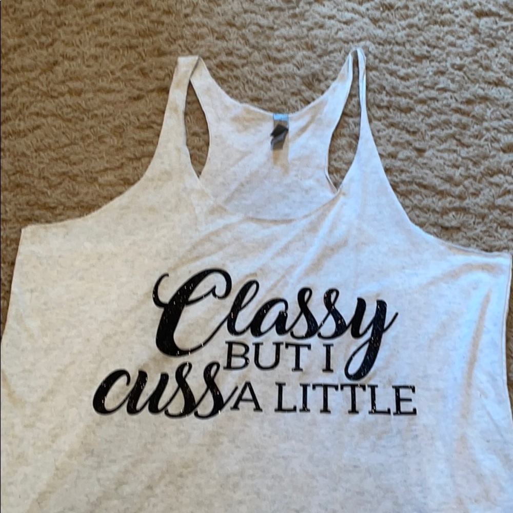 Classy but I cuss a little tank top